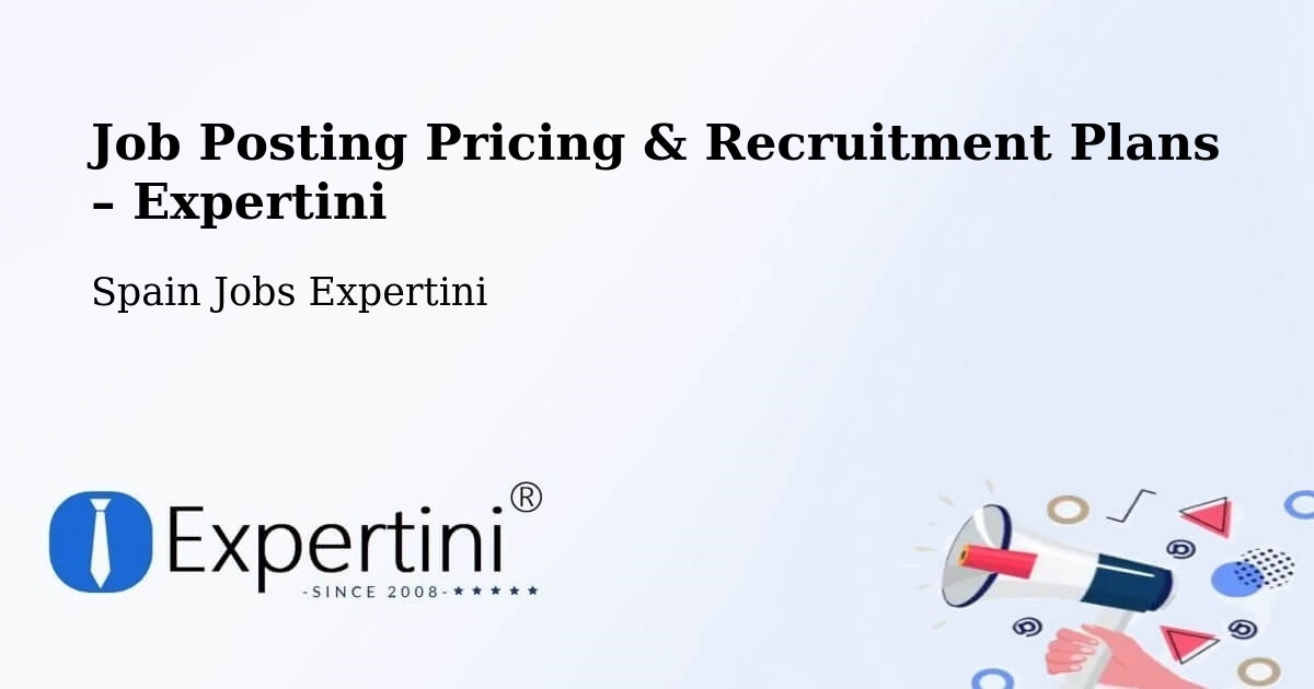 Job Posting Pricing & Recruitment Plans – Valverde De Campos - Valverde De Campos, Spain Jobs Expertini